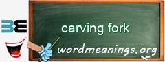 WordMeaning blackboard for carving fork